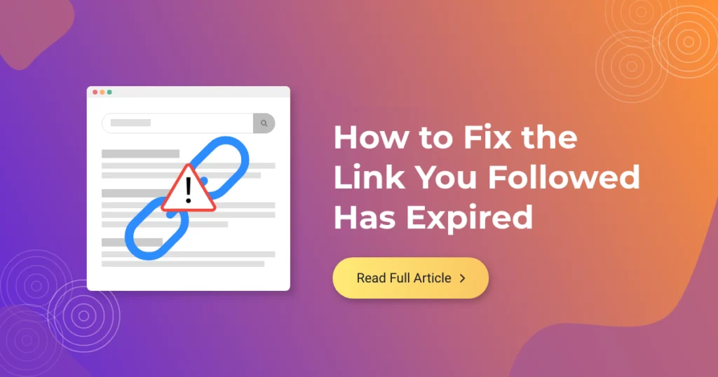 How-to-Fix-The-Link-You-Followed-Has-Expired-Error-1024x538-1
